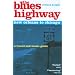 The Blues Highway: New Orleans to Chicago, 2nd: A Travel and Music Guide