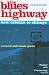 The Blues Highway: New Orleans to Chicago, 2nd: A Travel and Music Guide by Richard Knight