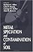 Metal Speciation and Contamination of Soil