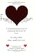 From My Heart to Yours: A Transformational Guide to Unlocking The Power of Love