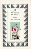 Woman In Mind (December Bee),a Play By Alan Ayckbourn