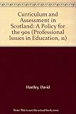Curriculum and assessment in Scotland : a policy for the 90s