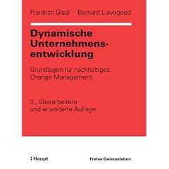 Dynamische Unternehmensentwicklung. Grundlagen für nachhaltiges Change Management (Gebundene Ausgabe)