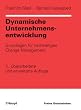 Dynamische Unternehmensentwicklung: Grundlagen f�r nachhaltiges Change Management