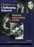 Children and Challenging Behavior: Making Inclusion Work