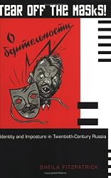 Tear Off the Masks!: Identity and Imposture in Twentieth-Century Russia