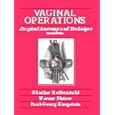 Vaginal Operations: Surgical Anatomy and Technique by  Gunther Reiffenstuhl, Warner Platzer, Paul Georg Knapstein, and John R. Imig