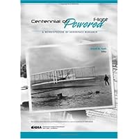 Centennial of Powered Flight: A Retospective of Aerospace Research (Library of Flight Series)