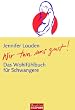 Wir tun uns gut!: Das Wohlf�hlbuch f�r Schwangere