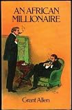An African millionaire : episodes in the life of the illustrious Colonel Clay