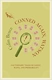 Conned Again, Watson! Cautionary Tales of Logic, Math, and Probability