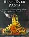 Best-ever Pasta: The Definitive Cook's Collection - 200 Step-by-step Pasta Recipes