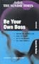 Be Your Own Boss ('sunday Times' Creating Success S.)