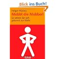 Mobbt die Mobber!: So setzten Sie sich gekonnt zur Wehr