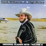 Hank Williams Jr. -  High Notes: Original Classic Hits, Vol. 8