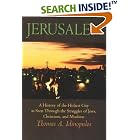 Click here to buy Jerusalem: A History of the Holiest City as seen Through the Strugles of Jews, Christians, and Muslims by  Thomas A. Idinopulos.