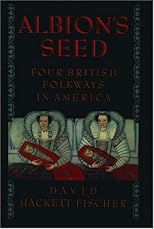 Albion's Seed: Four British Folkways in America  (America: a cultural history)