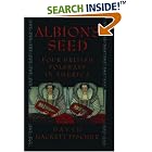 Click here to buy Albion's Seed: Four British Folkways in America (America: a Cultural History) by  David Hackett Fischer.