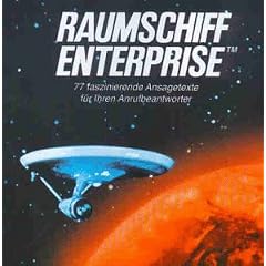 Raumschiff Enterprise (77 Faszinierende Ansagetexte f�r Ihren Anrufbeantworter)