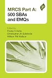 MRCS Part A: 500 SBAs and EMQs