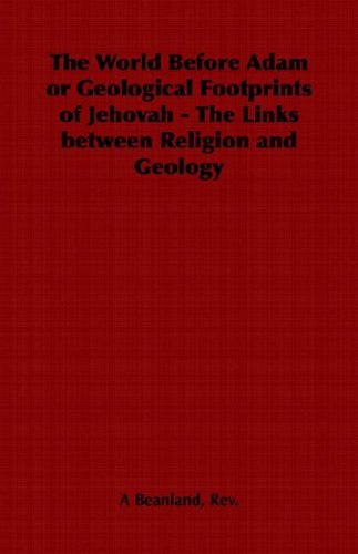 Cover image : The World Before Adam or Geological Footprints of Jehovah: The Links Between Religion and Geology