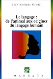 Le Langage : de l'animal aux origines du langage humain