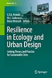Resilience in ecology and urban design : linking theory and practice for sustainable cities