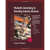 Plunkett's Advertising &Branding; Industry Almanac 2010: Advertising &Branding; Industry Market Research, Statistics, Trends &Leading; Companies