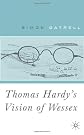 Thomas Hardy's Vision of Wessex