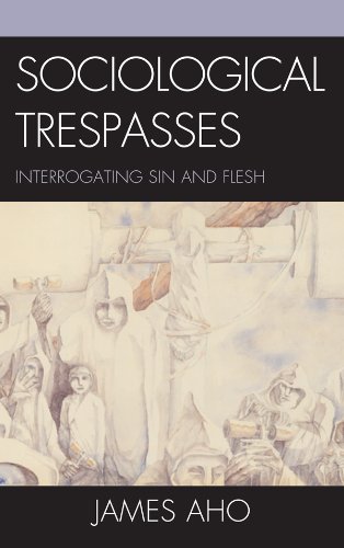 Sociological Trespasses: Interrogating Sin and Flesh