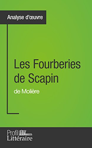 Les Fourberies de Scapin de Molière (Analyse approfondie) (French Edition)