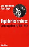 Liquider les traîtres : La face cachée du PCF, 1941-1943