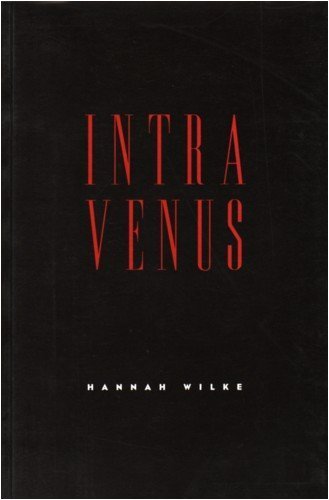 Hannah Wilke, Intra Venus