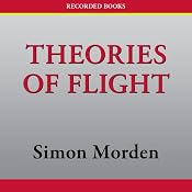 Theories of Flight | [Simon Morden]