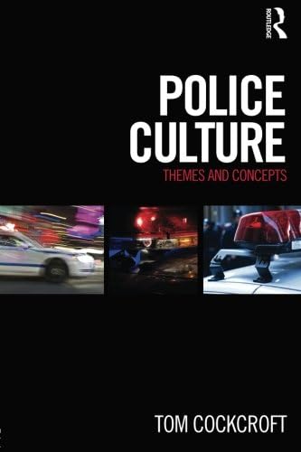 Police Culture: Themes and Concepts