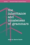 The Inheritance and Innateness of Grammars (Vancouver Studies in Cognitive Science)