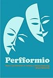 Perfformio : stori'r perfformiwr ar lwyfan y theatr Gymraeg
