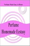 Perfume Homemade Ecstasy: Perfume Mad...