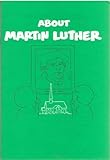 About Martin Luther (A Scriptographic Booklet)