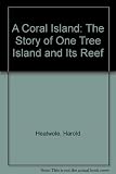 A coral island : the story of One Tree Island and its reef