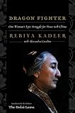Dragon Fighter: One Woman s Epic Struggle for Peace With China