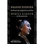Dragon Fighter: One Woman's Epic Struggle for Peace with China