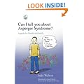 Can I tell you about Asperger Syndrome?: A guide for friends and family