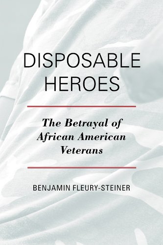 disposable heroes the betrayal of african american veterans perspectives on a multiracial america