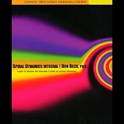 Spiral Dynamics Integral | [Don Beck]