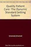 Quality patient care: the dynamic standard setting system