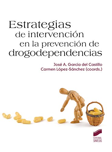 Estrategias de intervención en la prevención de drogodependencias (Spanish Edition)