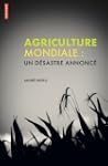 Agriculture mondiale: Un d�sastre ann...