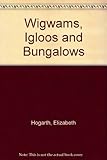 Wigwams, igloos and bungalows