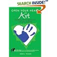Open Your Heart with Art: Mastering Life Through Love of Everyday Creativity by David L. Wilson